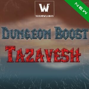 Tazavesh Dungeon Boost