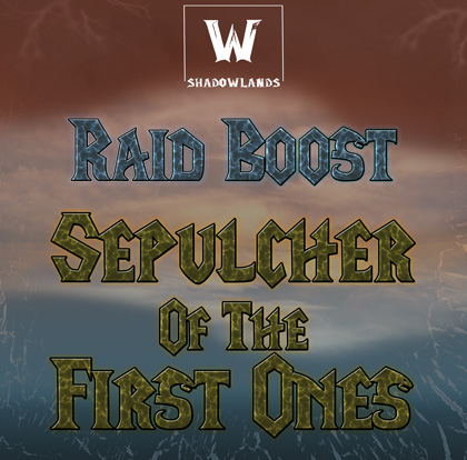 Sepulcher of the first ones (SotFO) Boost WoW Shadowlands