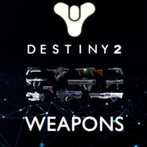 Buy Destiny 2 Weapons & Guns Boost