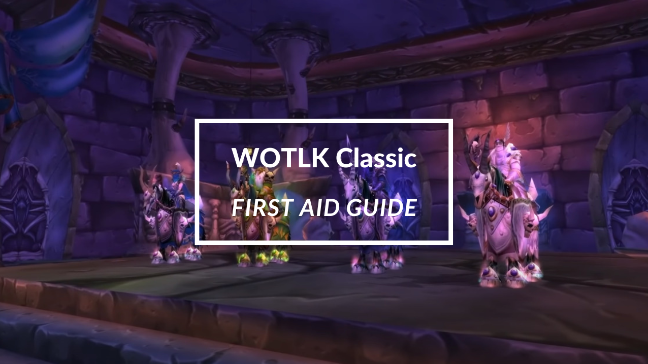 WOTLK Classic First aid guide