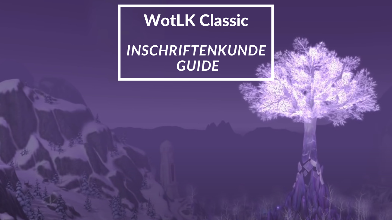 WotLK Classic Inschriftenkunde Guide